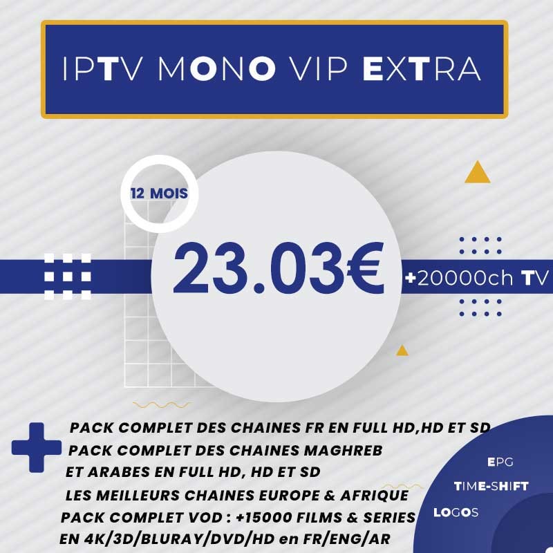 Abonnement IPTV Mono Vip Extra HD 12 mois Abonnement IPTV Mono Vip Extra HD 12 mois