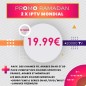 Promo Deux Abonnements IPTV RAMADAN Mondial