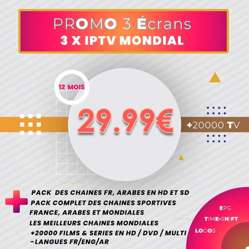 Promo Trois Abonnements IPTV Mondial (3 Écrans)