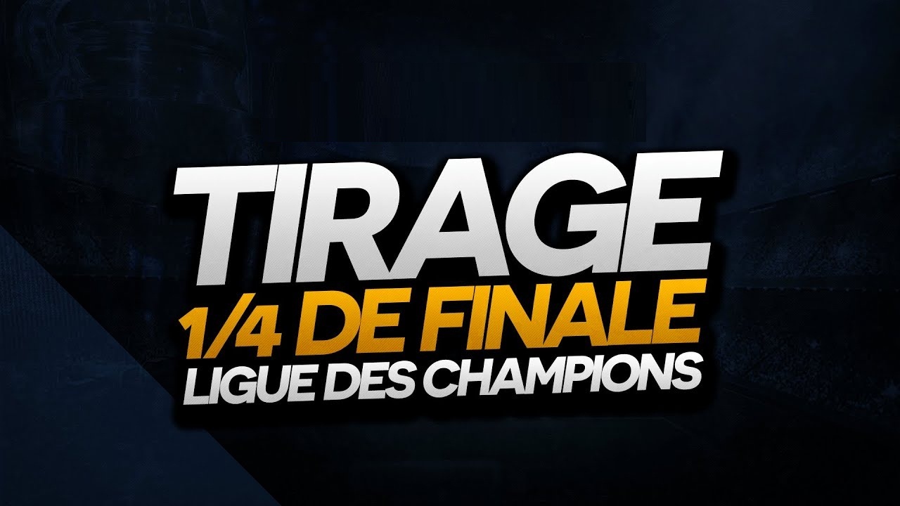 Tirage au sort : Quart de finale ligue des champions 2019